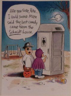 Greeting Card Halloween Humor "Are You Sure, PeteI Could Swear Mom Said the Best Candy Came Fron the Schmidt House" 