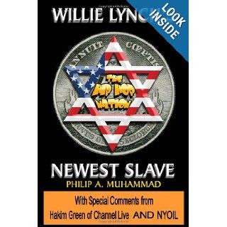 The HipHop Nation Willie Lynch's Newest Slave Philip A Muhammad, Frank Rapoza 9780578032245 Books