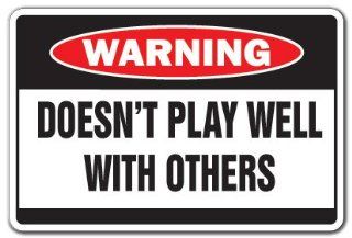 DOESN'T PLAY WELL WITH OTHERS  Warning Sign  funny gift  Street Signs  Patio, Lawn & Garden