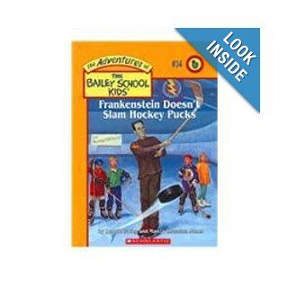Frankenstein Doesn't Slam Hockey Pucks (Adventures of the Bailey School Kids) Debbie Dadey, Marcia Thornton Jones 9781424234547  Kids' Books