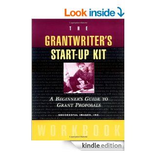 The Grantwriter's Start Up Kit, Kit Contains Video and Workbook A Beginner's Guide to Grant Proposals Set   Kindle edition by Successful Images Inc Business & Money Kindle eBooks @ .
