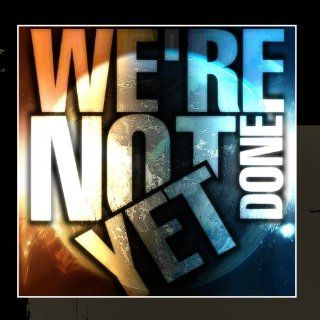 We're Not Done yet (feat. Sivan Ben David, Matt Sanchez & Deanna Pavese) Music