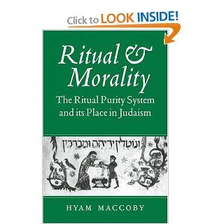 Ritual and Morality The Ritual Purity System and its Place in Judaism (9780521093651) Hyam Maccoby Books
