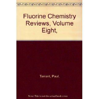 Fluorine Chemistry Reviews, Volume Eight,  Paul, Tarrant Books