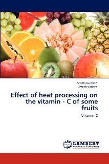 Effect of heat processing on the vitamin   C of some fruits Vitamin C 9783659119248 Science & Mathematics Books @