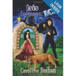 Isis, Codename Ice Caroline Bonham 9781456442491 Books