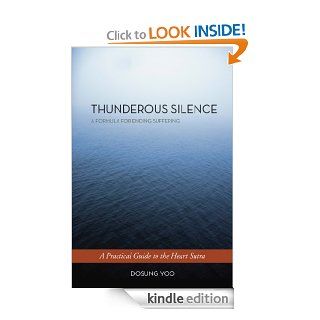 Thunderous Silence A Formula for Ending Suffering A Practical Guide to the Heart Sutra eBook Dosung Yoo Kindle Store