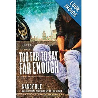 Too Far to Say Far Enough A Novel (The Reluctant Prophet Series) Nancy Rue Books