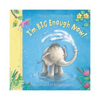 I'm Big Enough Now Pamela Edwards, Rebecca Harry 9780333990490 Books