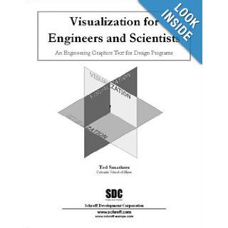 Visualization for Engineers & Scientists Ted Smathers 9781585033898 Books