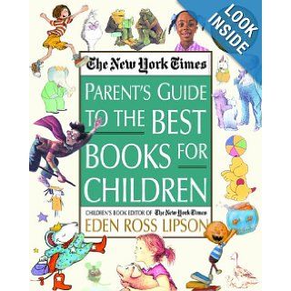 The New York Times Parent's Guide to the Best Books for Children 3rd Edition Revised and Updated Eden Ross Lipson 9780812930184 Books