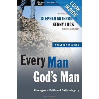 Every Man, God's Man Every Man's Guide toCourageous Faith and Daily Integrity (The Every Man Series) Stephen Arterburn 9780307729507 Books