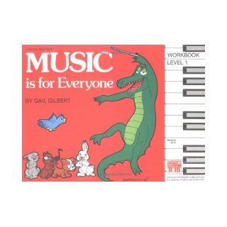 Mel Bay's Music is for Everyone Workbook, Level 1 Gail Gilbert 9780871665829 Books