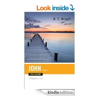 John for Everyone, Part 1 Chapters 1 10 (New Testament for Everyone) eBook N.T. Wright Kindle Store
