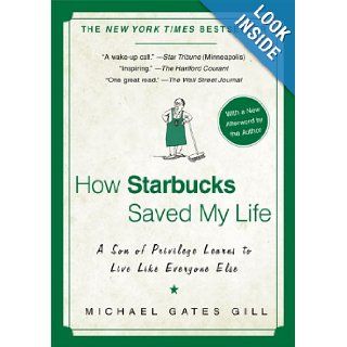 How Starbucks Saved My Life A Son of Privilege Learns to Live Like Everyone Else Michael Gates Gill Books