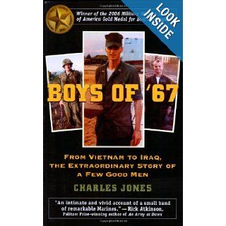 Boys of '67 From Vietnam to Iraq, the Extraordinary Story of a Few Good Men Charles Jones, Gen. Anthony Zinni Books