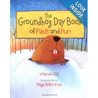 The Groundhog Day Book of Facts and Fun Wendie C. Old, Paige Billin Frye 9780807530665 Books