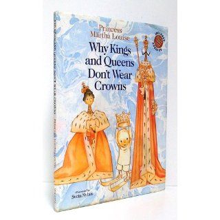 Why Kings And Queens Don't Wear Crowns Martha, Princess Louise 9781575340388 Books