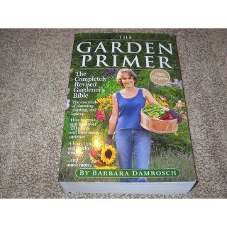 The Garden Primer Second Edition Barbara Damrosch 9780761122753 Books