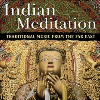 Indian Meditation Traditional Music From the Far East Music