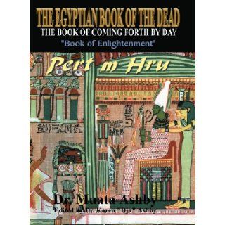 The Egyptian Book of the Dead  The Book of Coming Forth by Day Muata Ashby 9781884564284 Books