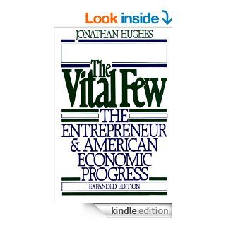 The Vital Few The Entrepreneur and American Economic Progress (Galaxy Book) eBook Jonathan Hughes Kindle Store