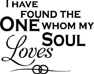 I HAVE FOUND THE ONE WHOM MY SOUL LOVES VINYL DECAL HOME WALL QUOTE LETTERS   Wall Decor Stickers  