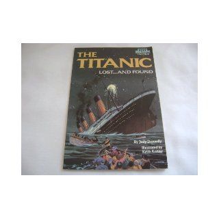 THE TITANIC, Lost and Found, Step 3 (A Step into Reading, a step 3 Book) Judy Donnelly, Keith Kohler Books