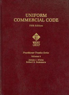 Uniform Commercial Code, Vol. 4, Fifth Edition (Practitioner Teatise Series) (Practitioner's Treatise Series) James B. White, Robert S. Summers 9780314247070 Books