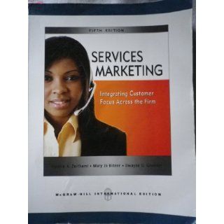 Services Marketing Integrating Customer Focus Across the Firm Fifth International Edition Valarie Zeithaml Mary Jo Bitner Dwayne Gremier Books