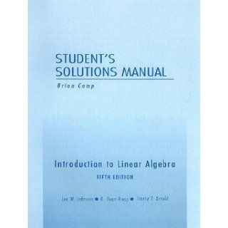 Student Solutions Manual for Introduction to Linear Algebra 5th (fifth) Edition by Johnson, Lee W. published by Pearson (2001) Books