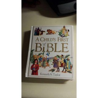 A Child's First Bible Kenneth N. Taylor 9780842331746  Kids' Books