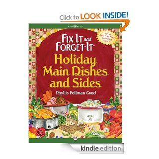 Fix It and Forget It Holiday Main Dishes and Sides eBook Phyllis Pellman Good, Rebecca Good Fennimore Kindle Store