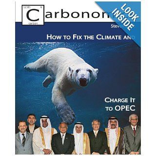 Carbonomics How to Fix the Climate and Charge It to OPEC Steven Stoft 9780981877501 Books