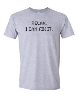 Relax. I Can Fix It. T shirt by RoAcH Clothing