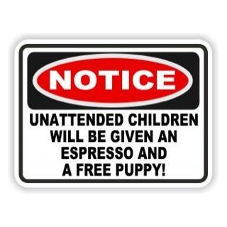 [QTY 2] NOTICE   UNATTENDED CHILDREN WILL BE GIVEN AN ESPRESSO AND A FREE PUPPY   VINYL STICKERS DECALS [4 X 3 INCH]  Labels 