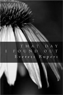 That Day I Found Out (9781424153329) Everett Rupert Books