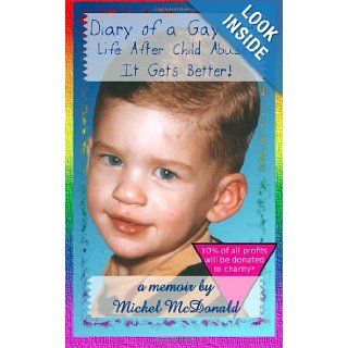 Diary of a Gay Nerd Life After Child Abuse, It Gets Better Mr. Michel McDonald 9781468185188 Books