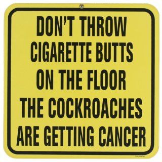 Don't Throw Cigarette Butts Cockroaches Getting Cancer Porcelain on Steel Sign   Yard Signs