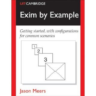 Exim by Example Getting Started, with Configurations for Common Scenarios 9780954452988 Books