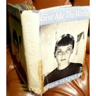Give Me the World (Adventura Books) Leila Hadley 9781580050913 Books