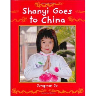 Shanyi Goes to China (Children Return to their Roots) Sungwan So 9781845074708  Kids' Books