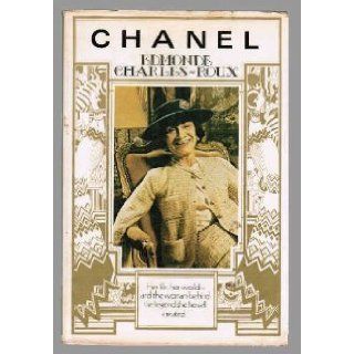 CHANEL, HER LIFE, HER WORK  AND THE WOMAN BEHIND THE LEGEND SHE HERSELF CREATED Edmonde Charles roux Books