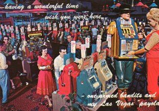 Vintage Post Card HAVING A WONDERFUL TIME WISH YOU WERE HERE, ONE ARMED BANDITS AND MY LAS VEGAS 'PAYOLA', Gambling Casino, Las Vegas, Nevada, #FS 660 C, Color by Las Vegas News Bureau, Distributed by Ferris H. Scott, Western Resort Publications 
