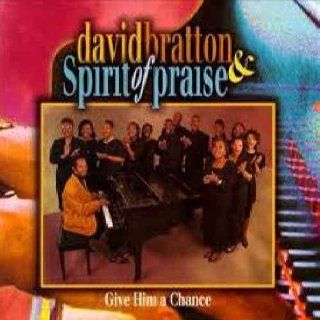 Give Him A Chance CD David Bratton And Spirit Of Praise Music