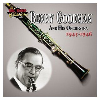 Benny Goodman and His Orchestra 1945 1946 Music