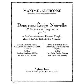 Two Hundred New Melodic and Gradual Studies for Horn, Book 1 of 6 (200 Etudes Nouvelles, Book 1) (Two Hundred New Melodic and Gradual Studies for Horn) Books