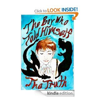 The Boy Who Told Himself The Truth ((The Series Things That Make Life Better)) eBook Daniel Speraw, Celia Ontiveros Kindle Store