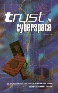 Trust in Cyberspace Committee on Information Systems Trustworthiness, Mathematics, and Applications Commission on Physical Sciences, National Research Council, Fred B. Schneider 9780309065580 Books