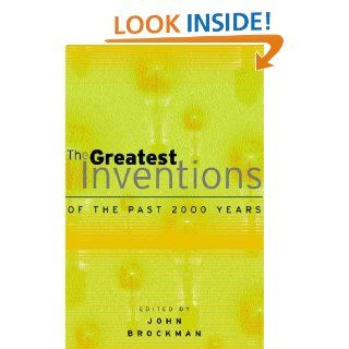 The Greatest Inventions of the Past 2000 Years John Brockman 9780753811283 Books